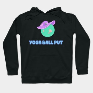 Yoga Ball Put Hoodie